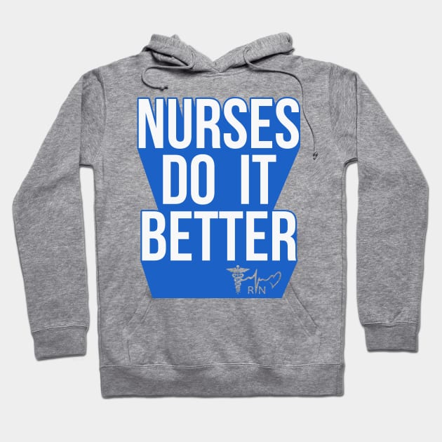 Nurses Do It Better RN Strong Hoodie by darklordpug